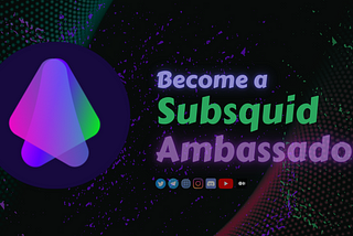 Become a Subsquid Ambassador