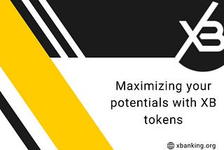 Maximizing your potentials with XB tokens