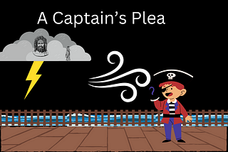 A Captain’s Plea | A Poem