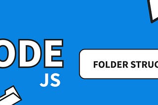 Folder Structure for NodeJS & ExpressJS project