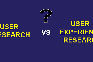 User Research Versus User Experience Research