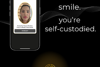 The Connecter — Smile. You’re Self-Custodied.
