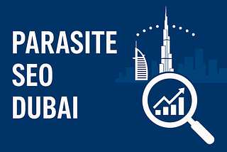 Parasite SEO Dubai: Boost Rankings Fast with Trusted Authority Platforms