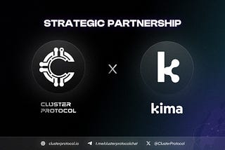 Cluster Protocol announces its strategic partnership with Kima Network