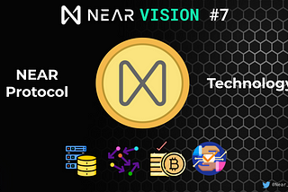 NEAR VISION #7: NEAR Ecosystem Technology