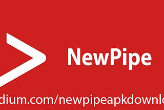 NewPipe Apk — The Most Effective On-Line Video Downloader | By.