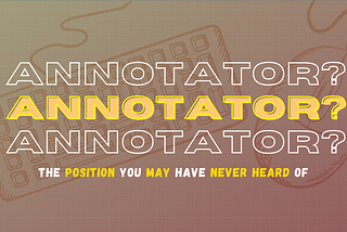 Annotator: The Position You May Have Never Heard Of