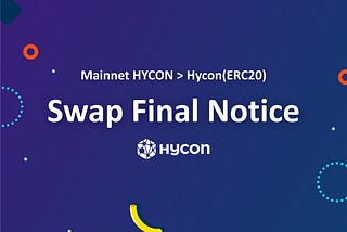 Mainnet HYCON > Hycon(ERC20) Swap Final Notice