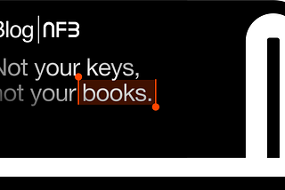 Not Your Keys, Not Your Books
