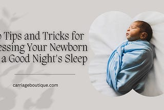 Tips for Dressing Your Newborn for a Good Night’s Sleep