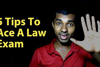 5 Tips to ACE a Law Exam by Shaveen Bandaranayake for The Law Simplified