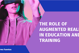 The Role of Augmented Reality in Education and Training by guillermofuentes
