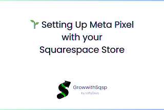Setting Up Meta Pixel with your Squarespace Store — LoftyDevs