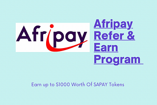 Earn Up To $1000 Worth Of Afripay Tokens Through Our Refer & Earn Program