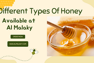 Take a Look At The Different Types Of Honey Available at Al Malaky