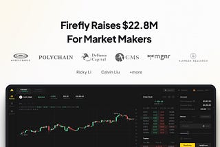Децентралізована біржа деривативів Firefly збирає 22,8 млн доларів для маркет-мейкерів.