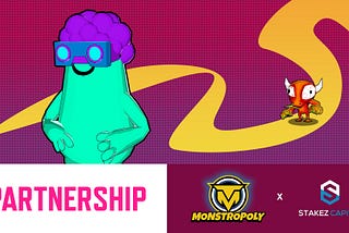 Monstropoly announces a new partnership with Stakez Capital