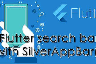 Flutter search bar with SilverAppBar()