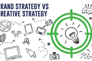 Brand Strategy vs Creative Strategy: What’s What?