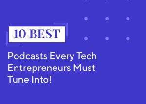 10 Best podcasts for Entrepreneurs to tune into