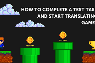 How to Complete a Test Task and Start Translating Games