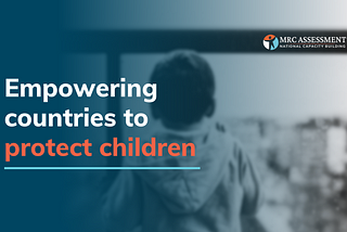 Empowering countries to protect children.