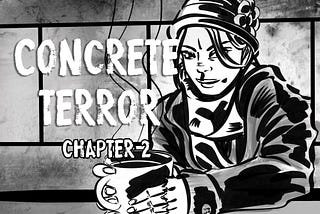 Concrete Terror — Chapter 2