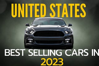 2023 Top Ten Best-Selling Cars in the USA (Expert Reviews & Price Comparison)