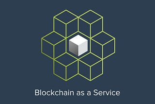 Blockchain as a service: Newer possibilities for SMEs