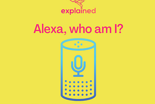 Alexa, who am I? Amazon’s Alexa learns to understand who’s speaking with her