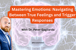 Mastering Emotions: Navigating Between True Feelings and Trigger Responses