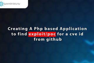 Creating a Php Based Application find POC/Exploit from github by CVE-ID
