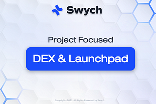 SWYCH Aims to Become a Top 5 DEX on BSC with Powerful New ‘Project Focused’ Features