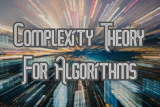 Complexity Theory for Algorithms