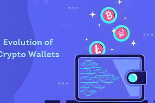 The Evolution of Crypto Wallet Development: Tracing the Journey and Charting the Future of Secure…