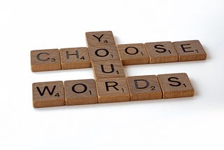 The Power Of Choosing Your Words Wisely