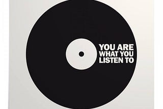 You Are What You Listen To