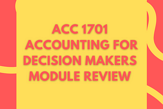 ACC1701 Accounting for Decision Makers