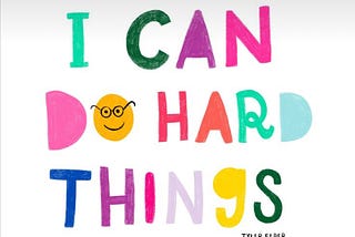 You can do hard things