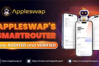 🔒 Your Safety Guaranteed: Appleswap’s SmartRouter is Now Audited and Verified! 🔐
