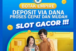 Botak Empire: Situs Slot Gampang Menang dengan Deposit via Dana