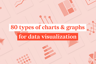 80 types of charts for data visualization. Part 1: Comparison Charts