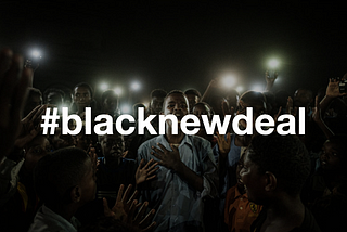 “The Black New Deal! ”Demanding a New Corporate Contract with Black America