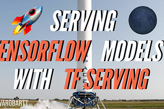 Serving TensorFlow models with TensorFlow Serving