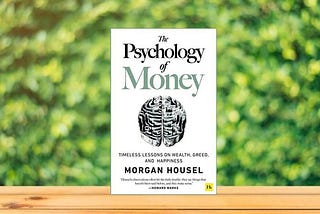 The Psychology of Money: 17 Keys Lessons for Transforming Your Financial Mindset