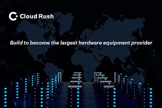 Cloud Rush’s Company Profile and Future Development