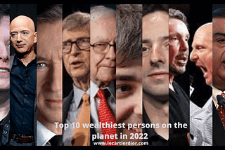 Top 10 wealthiest persons on the planet!