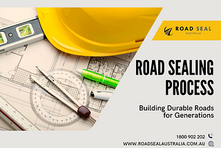 Learn How Each Successful Road Sealing Is Completed