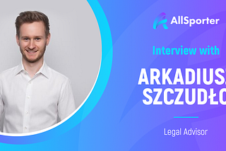 Meet AllSporter Advisors — Arkadiusz Szczudlo