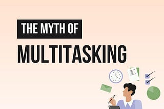 The myth of multitasking